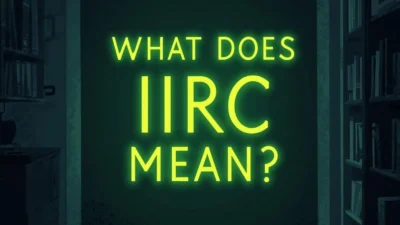 What Does IIRC Mean