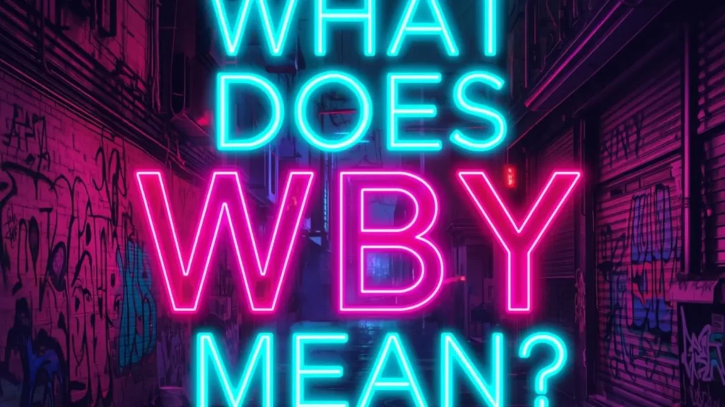 What Does WBY Mean